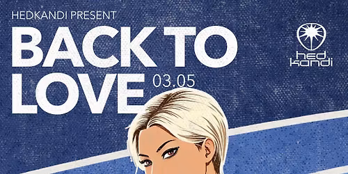 Hedkandi Present Back To Love @ Bush Hall : London