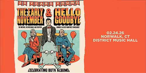 THE EARLY NOVEMBER & HELLOGOODBYE: 20 Years Young
