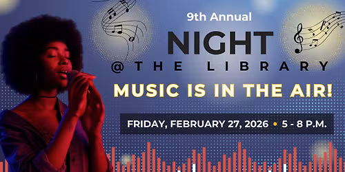 9th Annual Night at the Library: "Music is in the Air!"