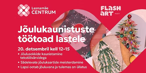 J\u00f5ulukaunistuste t\u00f6\u00f6toad lastele Lasnam\u00e4e Centrumis