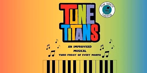 Tune Titans: An Improvised Musical Comedy