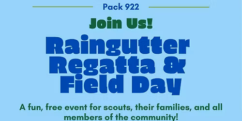 Orange Cub Scouts Raingutter Regatta & Bring a Friend! \ud83d\udef6 