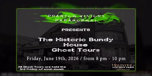 The Historic Bundy House Ghost Tours: Hosted by Phantom Visions Paranormal
