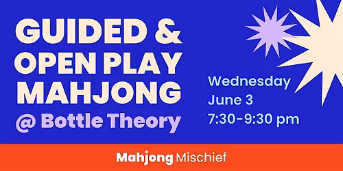 Mahjong Guided & Open Play at Bottle Theory in Elmhurst
