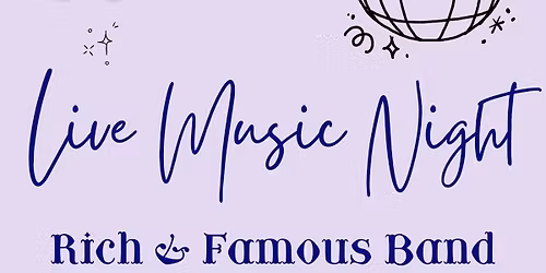 Live Music Night: Rich & Famous