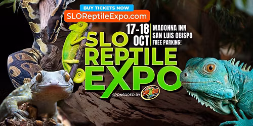 SLO Reptile Expo - Oct. 17-18, 2026 - San Luis Obispo