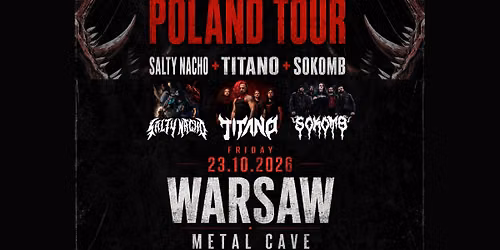 Salty Nacho + Titano + Sokomb \/ 23.10.26, Warszawa