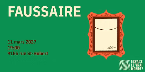 Faussaire \u00e0 Espace le vrai monde