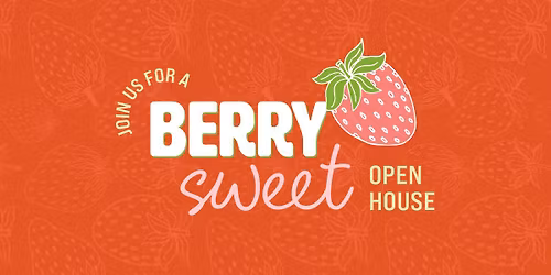 Berry Sweet Open House