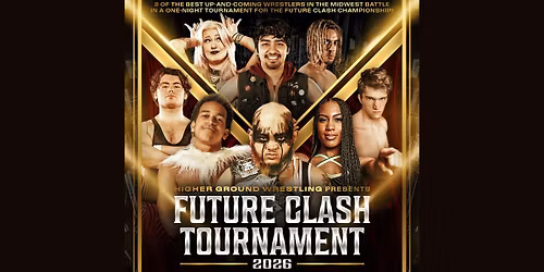 Higher Ground Wrestling: The Future Clash Tournament Live at The Plus!