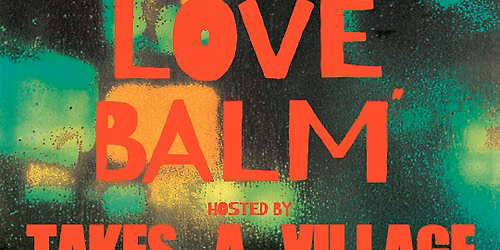 TAKES A VILLAGE - "Love Balm" Listening Party w\/ Danny Lion & johnwayn