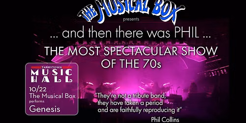 The Musical Box presents \u2026. and then there was PHIL...The early years of Phil Collins w\/ Genesis