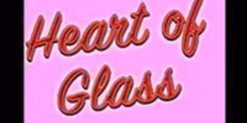Heart of Glass *NEW YEAR'S EVE*