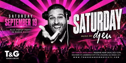 SATRDY at Tongue and Groove with DJ EU + Pop Up in the Joint