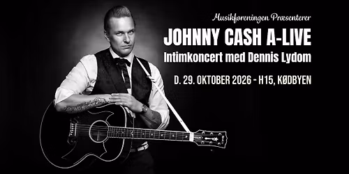 JOHNNY CASH A-LIVE Intimkoncert med Dennis Lydom