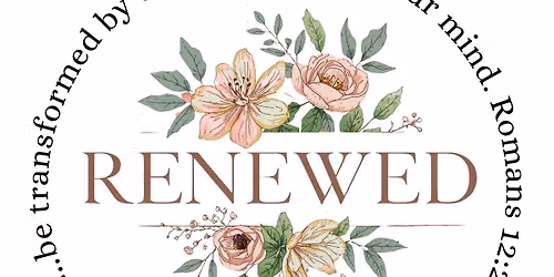 Women's Retreat - Renewed