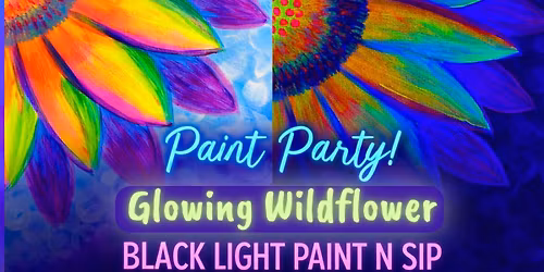 Glowing Wildflower Black Light Paint n Sip- Fallon, NV