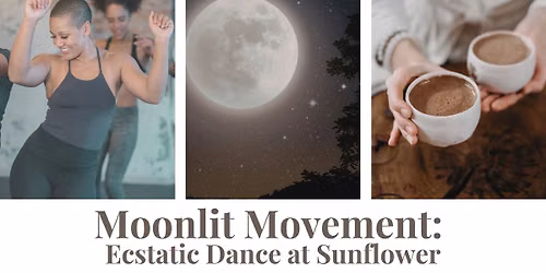 Moonlit Movement: Ecstatic Dance at Sunflower