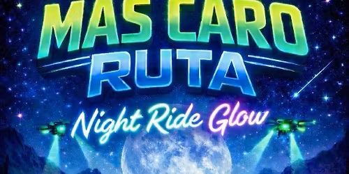 MAS CARO RUTA NIGHT RIDE GLOW