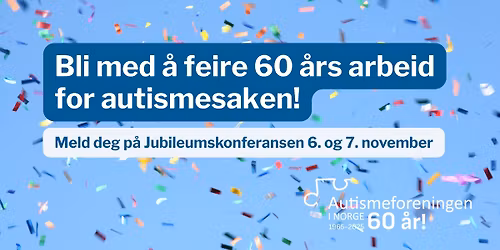 Jubileumskonferanse - Autismeforeningen 60 \u00e5r
