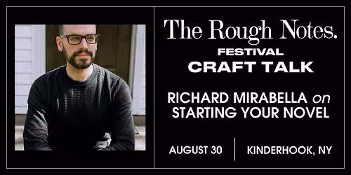CRAFT TALK: RICHARD MIRABELLA ON STARTING YOUR NOVEL