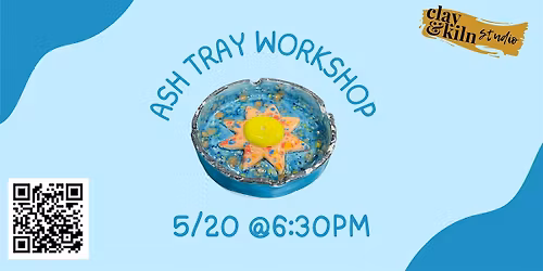 Ash Tray Workshop