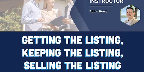 Getting the Listing, Keeping the Listing, Selling the Listing