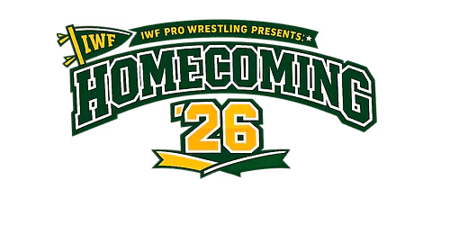IWF Pro Wrestling Presents: HOMECOMING '26
