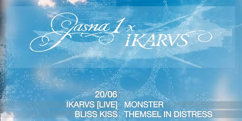 J1 x IKARVS: 'TRYSK' RELEASE PARTY: Monster, IKARVS [live], Bliss Kiss, themsel in distress