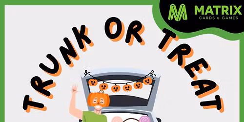 Matrix Trunk & Treat