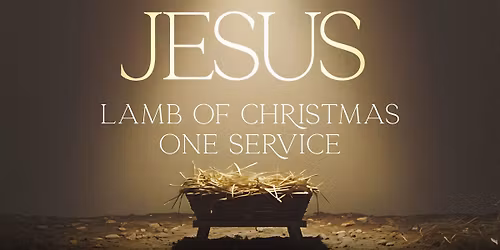 Jesus - The Lamb of Christmas ONE SERVICE