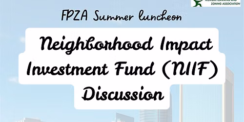 FPZA Summer Luncheon - Neighborhood Impact Investment Fund (NIIF)