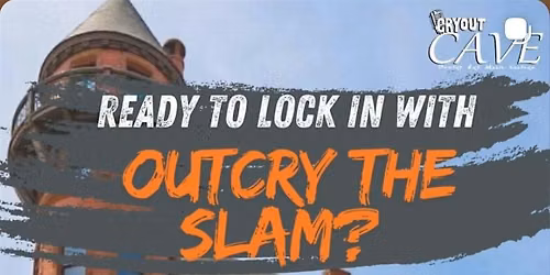 Outcry The Slam