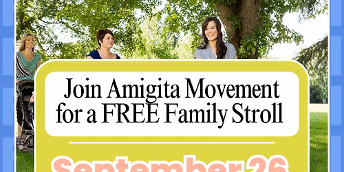 Amigita Monthly Family Stroll