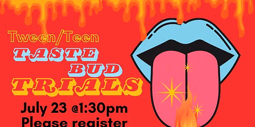 Teen\/Tween Taste Bud Trials (Please Register)