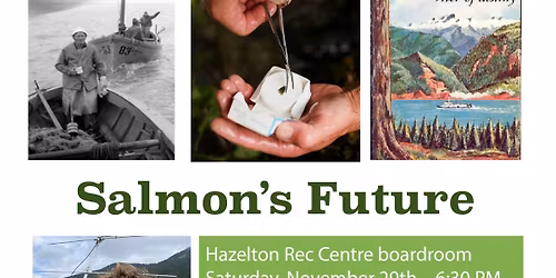 Salmon's Future –  Hazelton, Upper Skeena Rec Centre with Dr. Michael Price