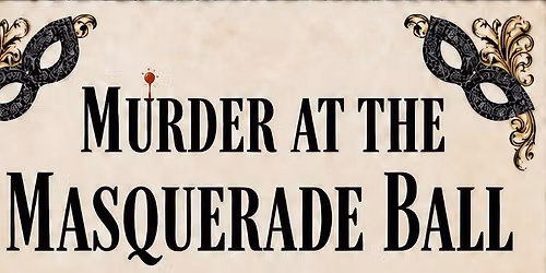 Murder at the Masquerade Ball Mystery Dinner