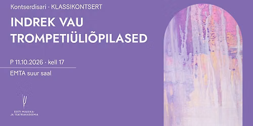 Klassikontsert. Indrek Vau trompeti\u00fcli\u00f5pilased
