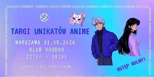 Targi Unikat\u00f3w Anime | WARSZAWA | 31.05.2026 I VooDoo Club