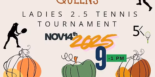 HARVEST QUEENS LADIES 2.5 TENNIS TOURNAMENT 2.0