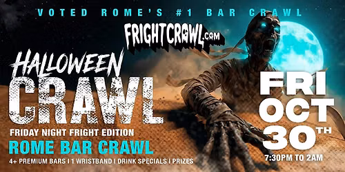 The Fright Crawl | Rome's Hottest Halloween Bar Crawl 2026 | Fri, Oct 30