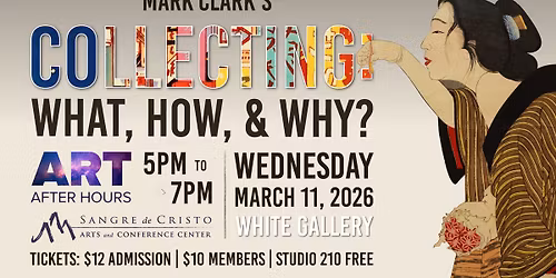 Art After Hours: Mark Clark's Collecting: What, How, & Why?