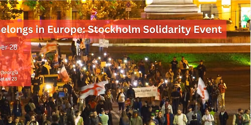 Georgia Belongs in Europe: Stockholm Solidarity Event #6