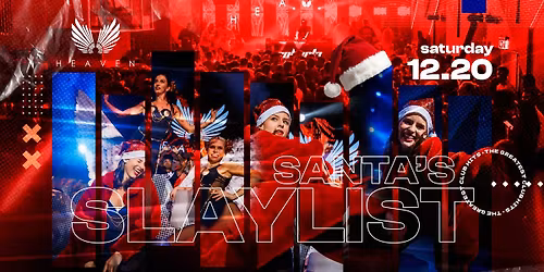 Santa\u2019s SLAYLIST - Official Club Heaven Party - 12.20.