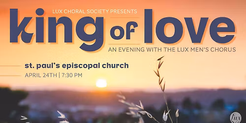 King of Love Lux Men's Chorus