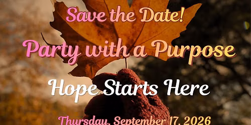 Party with a Purpose 2026 ~ Hope Starts Here!