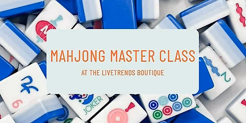 Mahjong Strategy Class at LiveTrends Boutique