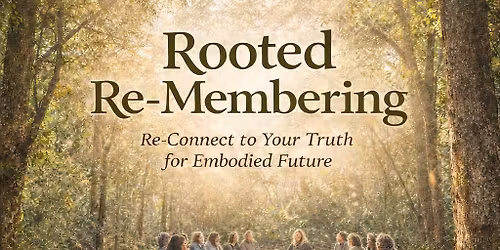 Rooted Re-membering Half-Day Retreat