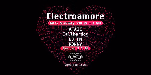 Electroamore im Palais EARLY CLUBBING ab 20 Uhr