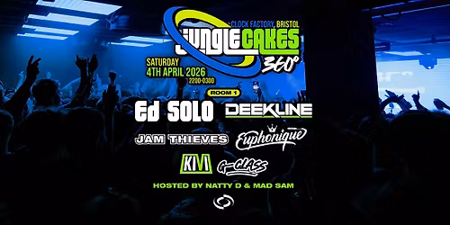 Jungle Cakes Bristol 360\u00b0 \u2022 Ed Solo B2B Deekline, Jam Thieves & More